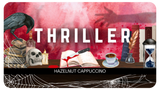 Thriller - Hazelnut Cappuccino